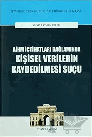 AİHM İçtihatları Bağlamında Kişisel Verilerin Kaydedilmesi Suçu – Sedat Erdem Aydın – On İki Levha Yayınları kitap kapağı