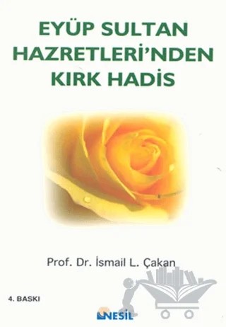 Eyüp Sultan Hazretlerinden Kırk Hadis – İsmail Lütfi Çakan – Nesil Yayınları kitap kapağı