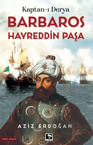Kaptan-ı Derya Barbaros Hayreddin – Aziz Erdoğan – Çınaraltı Yayınları kitap kapağı
