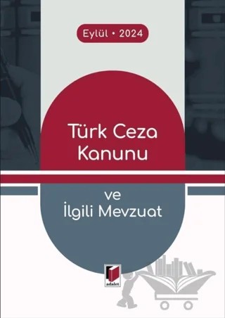 Türk Ceza Kanunu ve İlgili Mevzuat – Gürsel Yalvaç – Adalet Yayınevi kitap kapağı