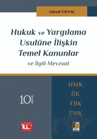 Hukuk ve Yargılama Usulüne İlişkin Temel Kanunlar ve İlgili Mevzuat – Gürsel Yalvaç – Adalet Yayınevi kitap kapağı