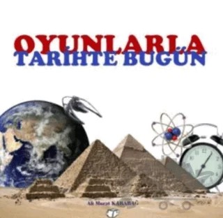Oyunlarla Tarihte Bugün – Ali Murat Karabağ – Okuyacak Çocuklar kitap kapağı