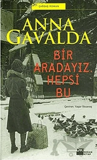 Bir Aradayız, Hepsi Bu – Anna Gavalda – Doğan Kitap kitap kapağı