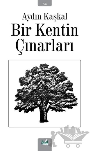 Bir Kentin Çınarları – Aydın Kaşkal – İzan Yayıncılık kitap kapağı