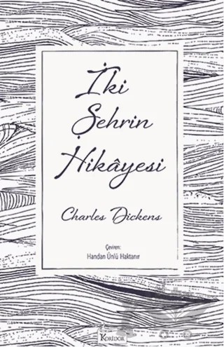 İki Şehrin Hikayesi – Charles Dickens – Koridor Yayıncılık kitap kapağı