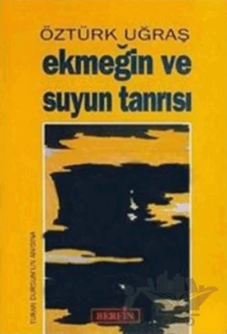 Ekmeğin ve Suyun Tanrısı – Öztürk Uğraş – Berfin Yayınları kitap kapağı