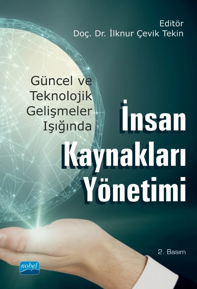 Güncel ve Teknolojik Gelişmeler Işığında İnsan Kaynakları Yönetimi – Abdullah Türk, Ayşegül Düzgün, Beyza Erer, Burcu Alan, Deniz Yıldız, Ebru Ertürk, Emine Nihan Cici Karaboğa, Esra Kızıloğlu, F. Burcu Demir, Fatma Korkmaz, İlknur Çevik Tekin, Mehmet Akif Çini, Menekşe Şahin, Meral Erdirençelebi, Murat Ayar, Özge Gül, Pınar Erdoğan, Polathan Küsbeci, Yavuz Kağan Yas – Nobel Akademik Yayıncılık kitap kapağı