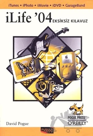 iLife’04 Eksiksiz Kılavuz – David Pogue – Pusula Yayıncılık kitap kapağı