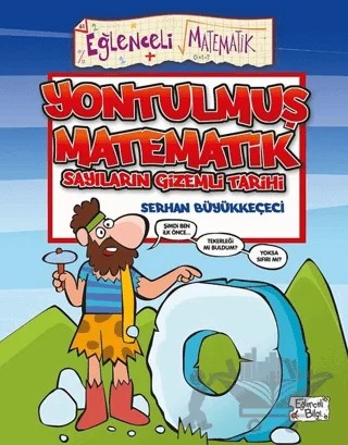 Yontulmuş Matematik Sayıların Gizemli Tarihi – Serhan Büyükkeçeci – Eğlenceli Bilgi Yayınları kitap kapağı