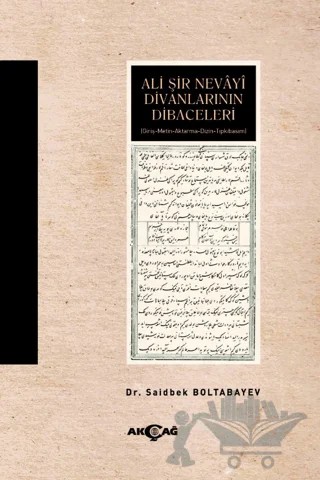 Ali Şir Nevayi Divanlarının Dibaceleri – Saidbek Boltabayev – Akçağ Yayınları kitap kapağı