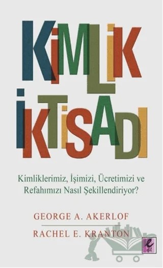 Kimlik İktisadı – George A. Akerlof, Rachel E. Kranton – Efil Yayınevi kitap kapağı