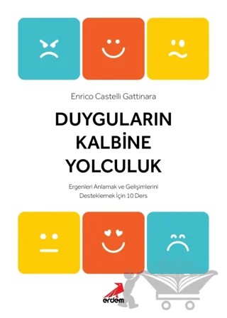 Duyguların Kalbine Yolculuk – Enrico Castelli Gattinara – Erdem Yayınları kitap kapağı