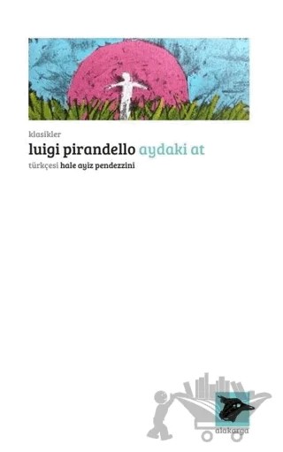 Aydaki At – Luigi Pirandello – Alakarga Sanat Yayınları kitap kapağı
