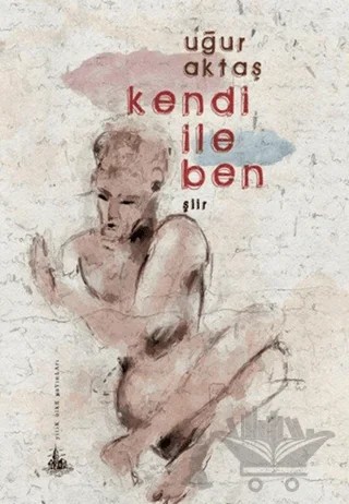 Kendi ile Ben – Uğur Aktaş – Yitik Ülke Yayınları kitap kapağı