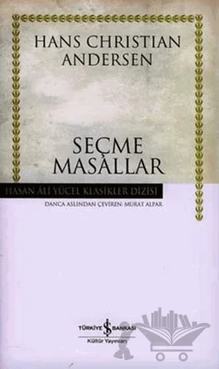 Seçme Masallar (Hans Christian Andersen) – Hans Chrıstıan Andersen – İş Bankası Kültür Yayınları kitap kapağı