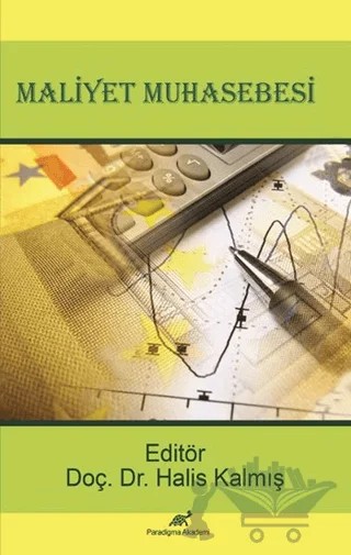 Maliyet Muhasebesi – Halis Kalmış – Paradigma Akademi Yayınları kitap kapağı