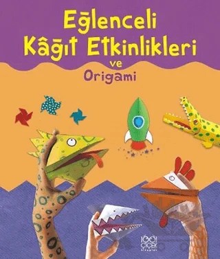 Eğlenceli Kağıt Etkinlikleri ve Origami – Eileen O'Brien, Kate Needham – 1001 Çiçek Kitaplar kitap kapağı