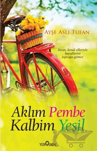 Aklım Pembe Kalbim Yeşil – Ayşe Aslı Tufan – Yediveren Yayınları kitap kapağı