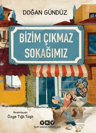 Bizim Çıkmaz Sokağımız – Doğan Gündüz – Yapı Kredi Yayınları kitap kapağı