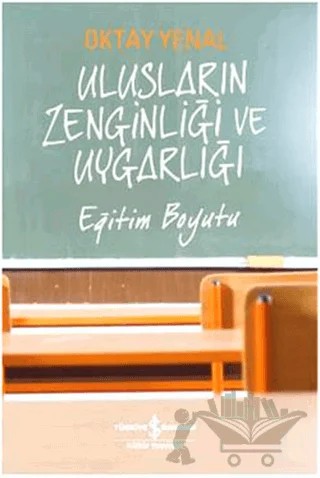 Ulusların Zenginliği ve Uygarlığı – Oktay Yenal – İş Bankası Kültür Yayınları kitap kapağı