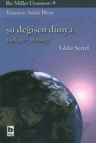 Şu Değişen Dünya - Bir Millet Uyanıyor:9 – Yıldız Sertel – Bilgi Yayınevi kitap kapağı
