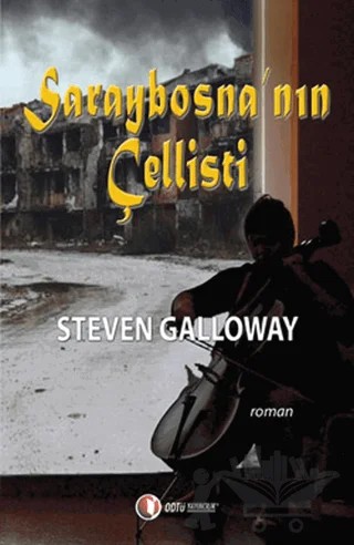 Saraybosna’nın Çellisti – Steven Galloway – ODTÜ Geliştirme Vakfı Yayıncılık kitap kapağı