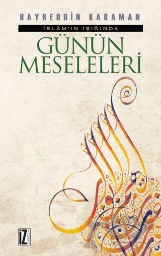 İslam’ın Işığında Günün Meseleleri (2 Cilt Tek Ciltte) – Hayreddin Karaman – İz Yayıncılık kitap kapağı