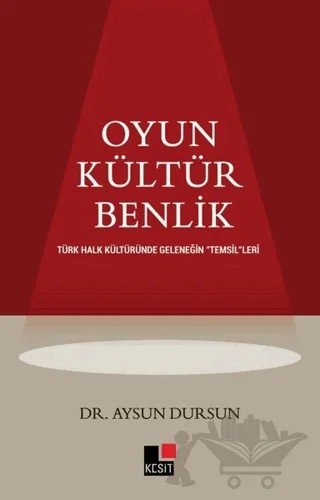 Oyun Kültür Benlik – Aysun Dursun – Kesit Yayınları kitap kapağı