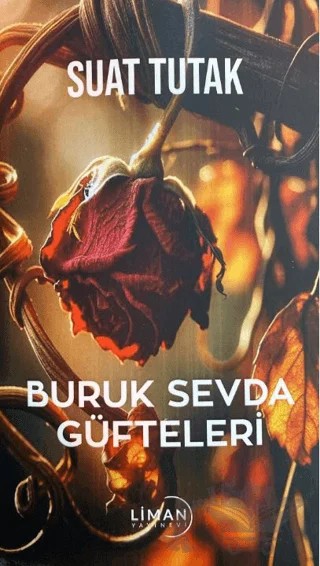Buruk Sevda Güfteleri – Suat Tutak – Liman Yayınevi kitap kapağı