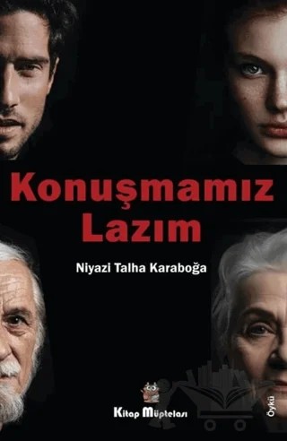 Konuşmamız Lazım – Niyazi Talha Karaboğa – Kitap Müptelası Yayınları kitap kapağı