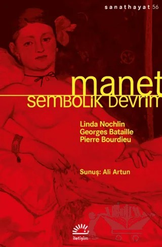 Manet - Sembolik Devrim – Linda Nochlin, Georges Bataille, Pierre Bourdieu – İletişim Yayınevi kitap kapağı