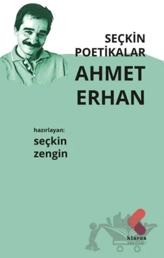 Seçkin Poetikalar Ahmet Erhan – Seçkin Zengin – Klaros Yayınları kitap kapağı
