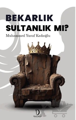Bekarlık Sultan Mı ? – Muhammed Yusuf Kadıoğlu – Dava Adamı Yayınları kitap kapağı