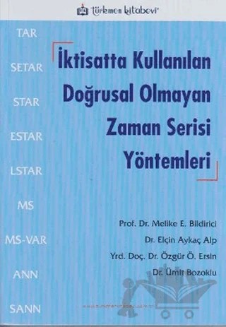 İktisatta Kullanılan Doğrusal Olmayan Zaman Serisi Yöntemleri – Elçin Aykaç Alp, Melike Bildirici, Özgür Ö. Ersin, Ümit Bozuklu – Türkmen Kitabevi kitap kapağı