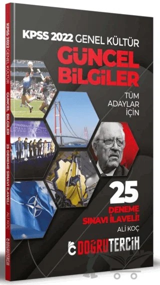 2022 KPSS Genel Kültür Güncel Bilgiler 25 Deneme Sınavı İlaveli – Ali Koç – Doğru Tercih Yayınları kitap kapağı