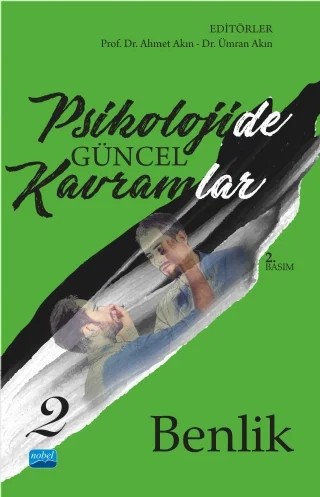 Psikolojide Güncel Kavramlar - 2 - BENLİK – Ahmet Akın, Ümran AKIN, Adem Peker, Safiye Yılmaz, Esra Yıldız, İbrahim Demirci, Hakan SARIÇAM, Yüksel Eroğlu – Nobel Akademik Yayıncılık kitap kapağı
