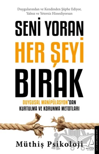 Seni Yoran Her Şeyi Bırak – Müthiş Psikoloji – Destek Yayınları kitap kapağı