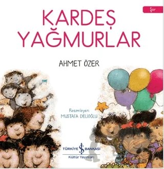Kardeş Yağmurlar – Ahmet Özer – İş Bankası Kültür Yayınları kitap kapağı
