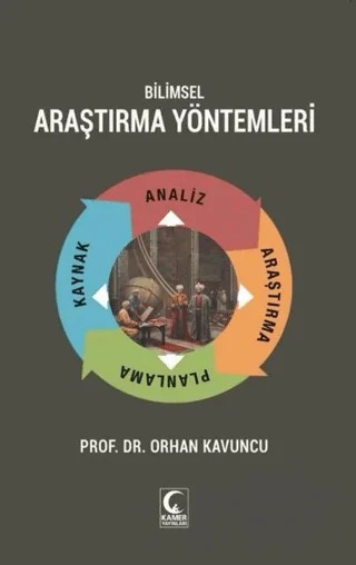 Bilimsel Araştırma Yöntemleri – Orhan Kavuncu – Kamer Yayınları kitap kapağı