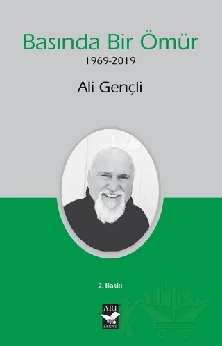 Basında Bir Ömür (1969-2019) – Ali Gençli – Arı Sanat Yayınevi kitap kapağı