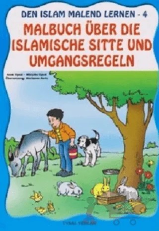 Den Islam Malend Lernen 4 - Malbuch Über Die Islamische Sitte Und Umgan – Asım Uysal, Mürşide Uysal – Uysal Yayınevi kitap kapağı