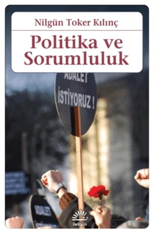 Politika ve Sorumluluk – Nilgün Toker Kılınç – İletişim Yayınevi kitap kapağı
