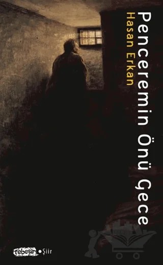 Penceremin Önü Gece – Hasan Erkan – Tebeşir Yayınları kitap kapağı