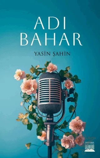 Adı Bahar – Yasin Şahin – Anatolia Kitap kitap kapağı