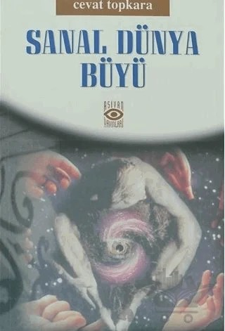 Sanal Dünya Büyü – Cevat Topkara – Aşiyan Yayınları kitap kapağı