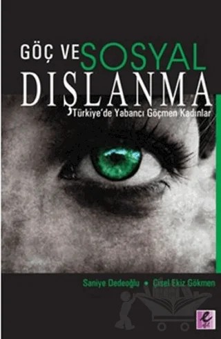 Göç ve Sosyal Dışlanma – Çisel Ekiz Gökmen, Saniye Dedeoğlu – Efil Yayınevi kitap kapağı