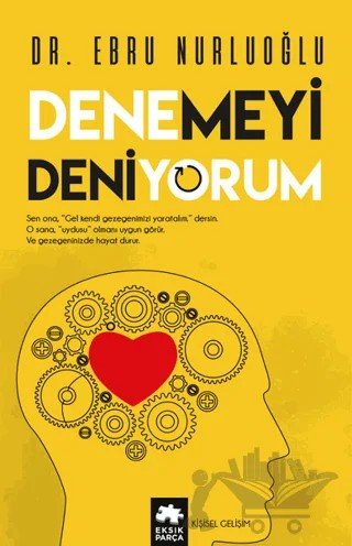 Denemeyi Deniyorum – Ebru Nurluoğlu – Eksik Parça Yayınları kitap kapağı