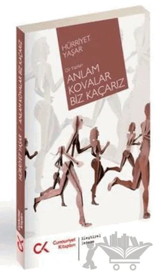 Anlam Kovalar Biz Kaçarız – Hürriyet Yaşar – Cumhuriyet Kitapları kitap kapağı