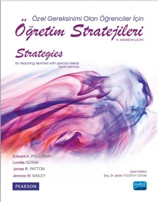 ÖZEL GEREKSİNİMİ OLAN ÖĞRENCİLER İÇİN ÖĞRETİM STRATEJİLERİ - Strategies for Teaching Learners with Special Needs – Edward A. POLLOWAY, James R. PATTON, Loretta SERNA, Pearson – Nobel Akademik Yayıncılık kitap kapağı