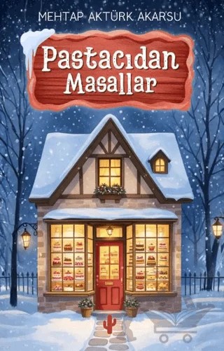 Pastacıdan Masallar – Mehtap Aktürk Akarsu – Kaktüs Sanat kitap kapağı
